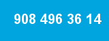 908 496 36 14 908 496 36 14